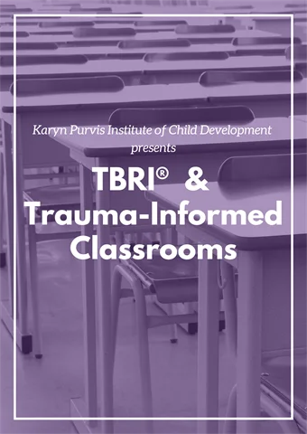 TBRI and Trauma-Informed Classrooms